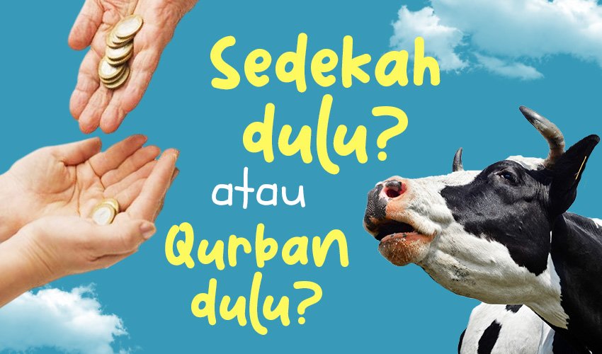 Sedekah Dulu atau Qurban Dulu Yaa?